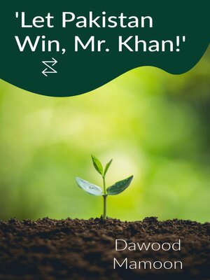 cover image of 'Let Pakistan Win, Mr. Khan!'